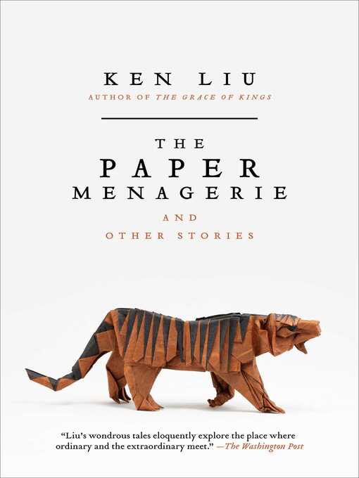 Title details for The Paper Menagerie and Other Stories by Ken Liu - Wait list